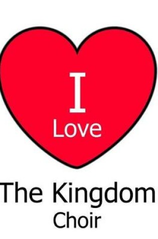 Cover of I Love The Kingdom Choir