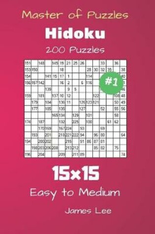 Cover of Master of Puzzles Hidoku - 200 Easy to Medium 15x15 vol. 1