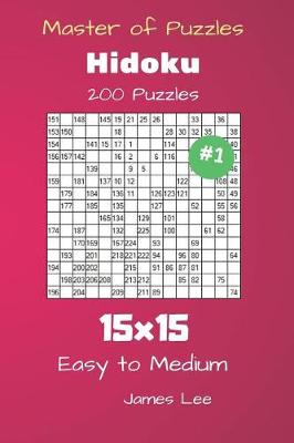 Cover of Master of Puzzles Hidoku - 200 Easy to Medium 15x15 vol. 1