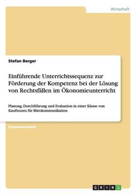 Book cover for Einfuhrende Unterrichtssequenz zur Foerderung der Kompetenz bei der Loesung von Rechtsfallen im OEkonomieunterricht