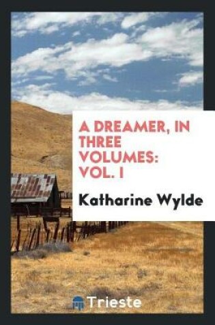 Cover of A Dreamer, in Three Volumes