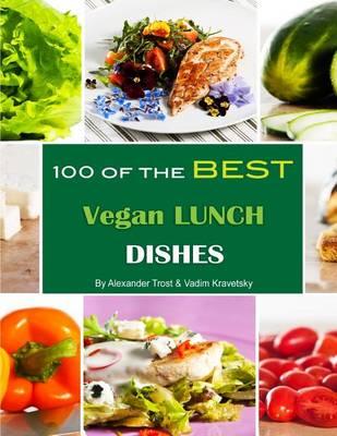Book cover for 100 of the Best Vegan Lunch Dishes