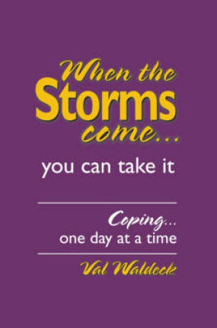 Cover of When the Storms Come...You Can Take It