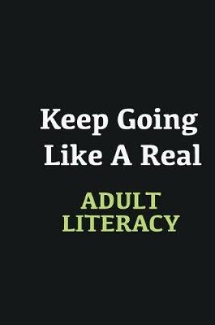 Cover of Keep Going Like a Real Adult Literacy