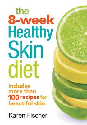 Book cover for The 8-Week Healthy Skin Diet