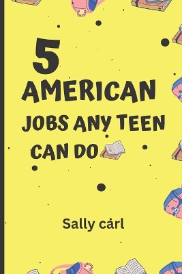 Book cover for 5 American jobs any teen can do
