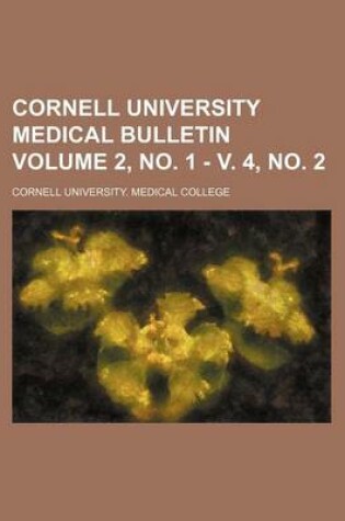 Cover of Cornell University Medical Bulletin Volume 2, No. 1 - V. 4, No. 2