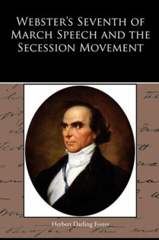 Cover of Webster's Seventh of March Speech and the Secession Movement