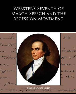 Book cover for Webster's Seventh of March Speech and the Secession Movement