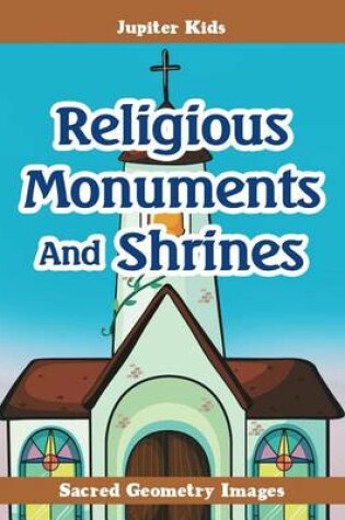 Cover of Religious Monuments and Shrines: Sacred Geometry Books