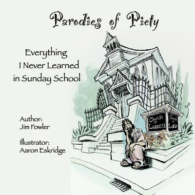 Book cover for Parodies of Piety: Everything I Never Learned in Sunday School