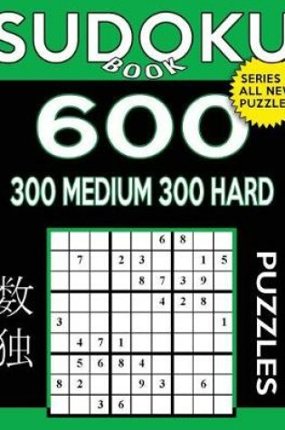 Cover of Sudoku Book 600 Puzzles, 300 Medium and 300 Hard