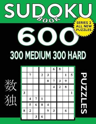 Book cover for Sudoku Book 600 Puzzles, 300 Medium and 300 Hard