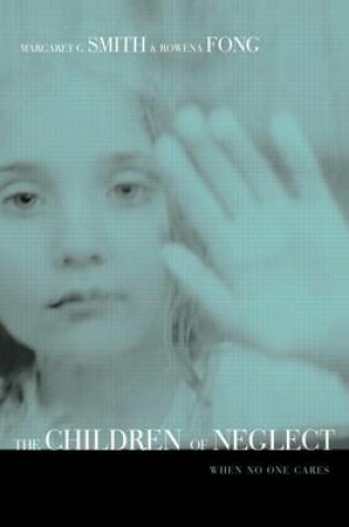 Cover of Children of Neglect, The: When No One Cares