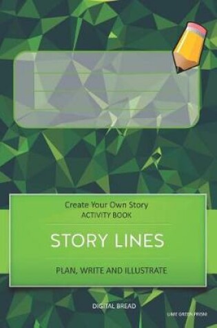 Cover of Story Lines - Create Your Own Story Activity Book, Plan Write and Illustrate