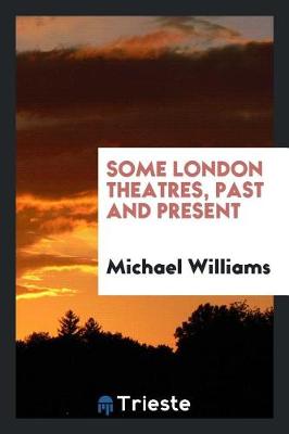 Book cover for Some London Theatres, Past and Present