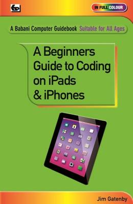 Book cover for A Beginner's Guide to Coding on iPads and iPhones