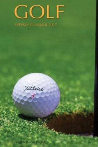 Cover of Golf Weekly Planner 2017