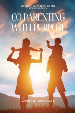 Cover of Co-Parenting with Purpose