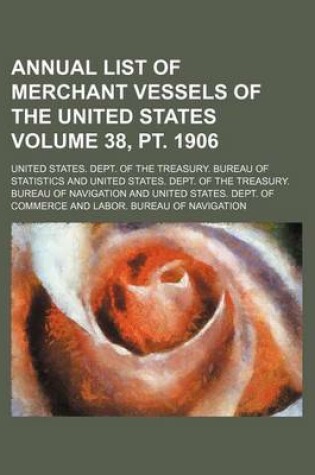 Cover of Annual List of Merchant Vessels of the United States Volume 38, PT. 1906