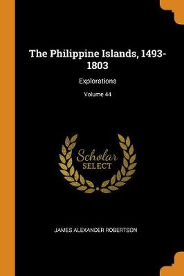 Book cover for The Philippine Islands, 1493-1803