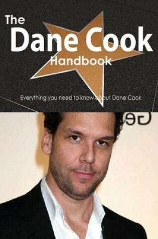 Cover of The Dane Cook Handbook - Everything You Need to Know about Dane Cook