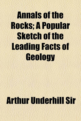 Book cover for Annals of the Rocks; A Popular Sketch of the Leading Facts of Geology