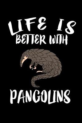 Book cover for Life Is Better With Pangolins