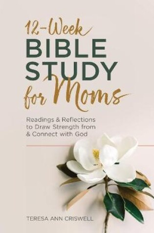 Cover of 12-Week Bible Study for Moms