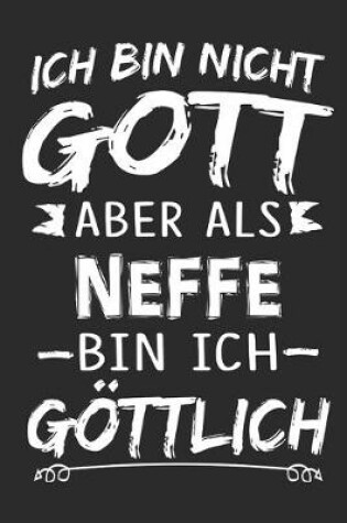 Cover of Ich bin nicht Gott aber als Neffe bin ich goettlich