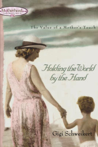 Cover of Holding the World by the Hand