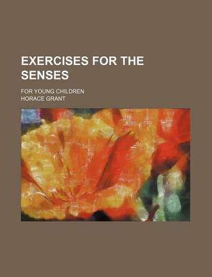 Book cover for Exercises for the Senses; For Young Children