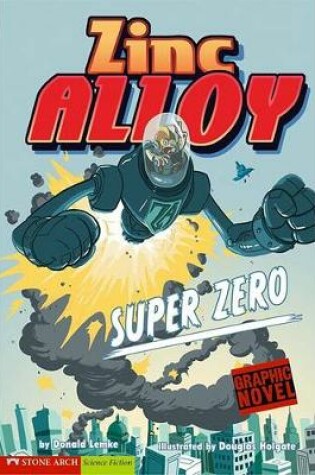 Cover of Super Zero: Zinc Alloy (Graphic Sparks)