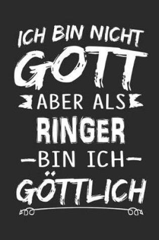 Cover of Ich bin nicht Gott aber als Ringer bin ich goettlich