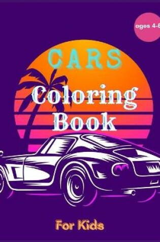 Cover of Cars Coloring Book For Kids Ages 4-8
