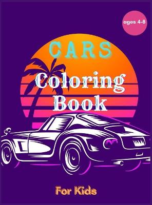 Book cover for Cars Coloring Book For Kids Ages 4-8