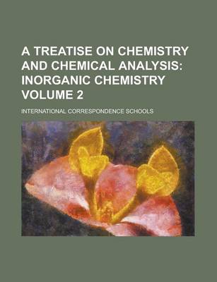 Book cover for A Treatise on Chemistry and Chemical Analysis Volume 2