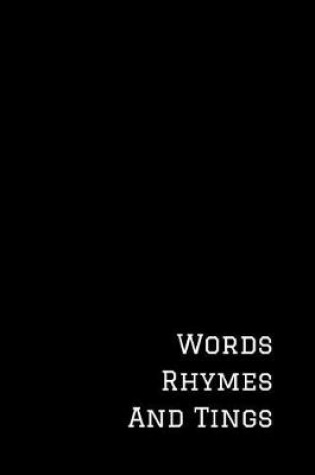 Cover of Words Rhymes and Tings