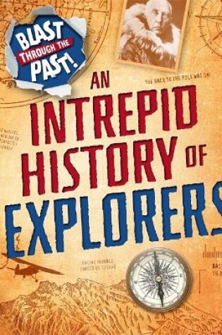 Cover of Blast Through the Past: An Intrepid History of Explorers