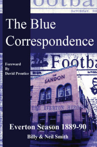 Cover of The Blue Correspondence, Everton Season 1889 - 1890