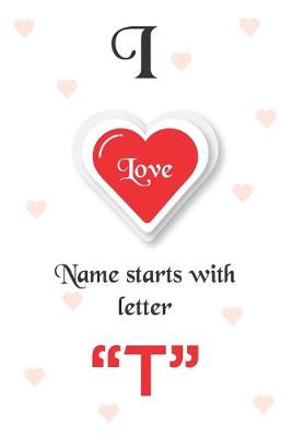 Book cover for I Love Name Starts with Letter "T"