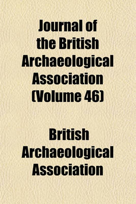 Book cover for Journal of the British Archaeological Association (Volume 46)