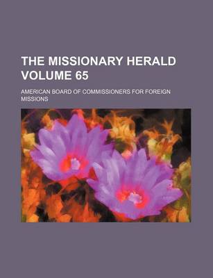 Book cover for The Missionary Herald Volume 65