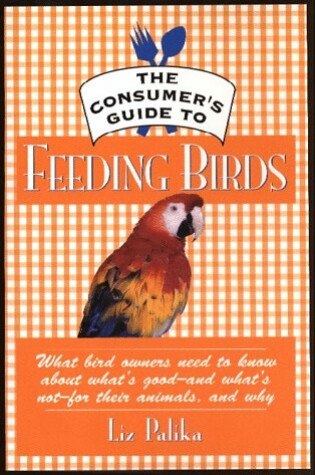 Cover of The Consumeras Guide to Feeding Birds