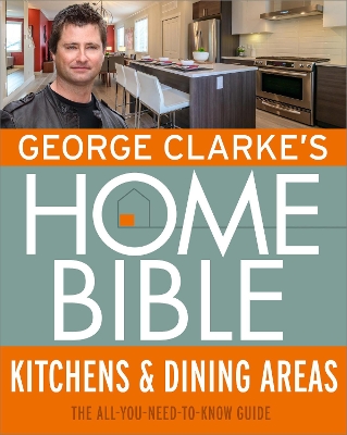 Book cover for George Clarke's Home Bible: Kitchens & Dining Area