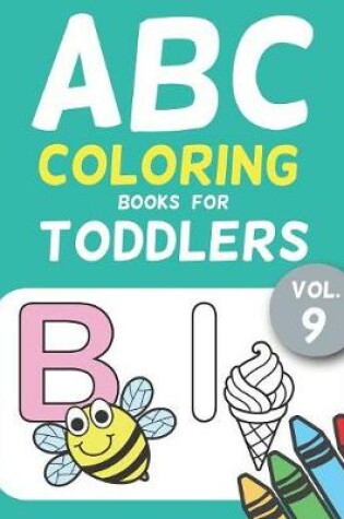 Cover of ABC Coloring Books for Toddlers Vol.9