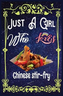 Book cover for Just A Girl Who Loves Chinese-stir-fry