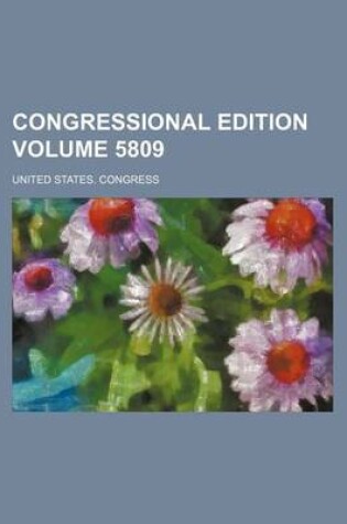 Cover of Congressional Edition Volume 5809