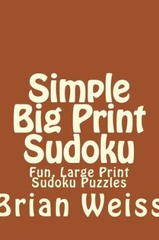 Cover of Simple Big Print Sudoku