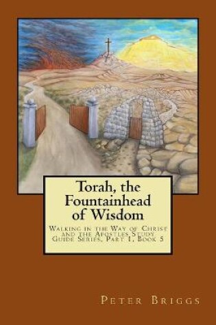 Cover of Torah, the Fountainhead of Wisdom